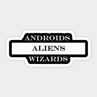 androids aliens wizards Sticker